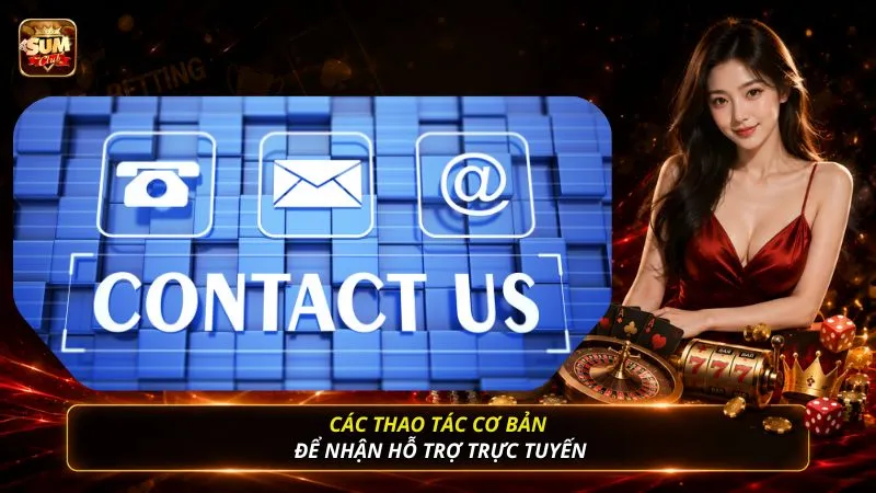Các thao tác cơ bản để nhận hỗ trợ trực tuyến