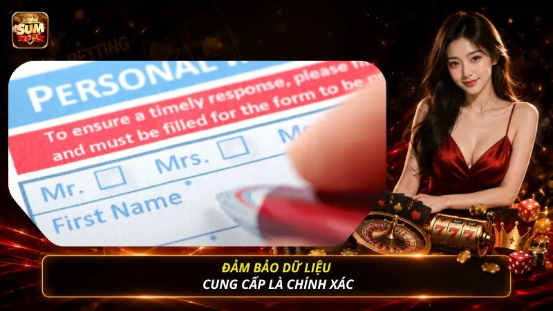 Đảm bảo dữ liệu cung cấp là chính xác