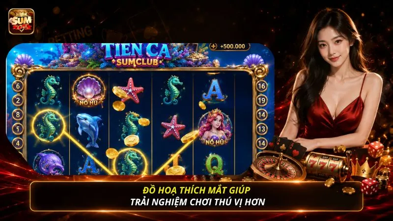 Đồ hoạ thích mắt giúp trải nghiệm chơi thú vị hơn
