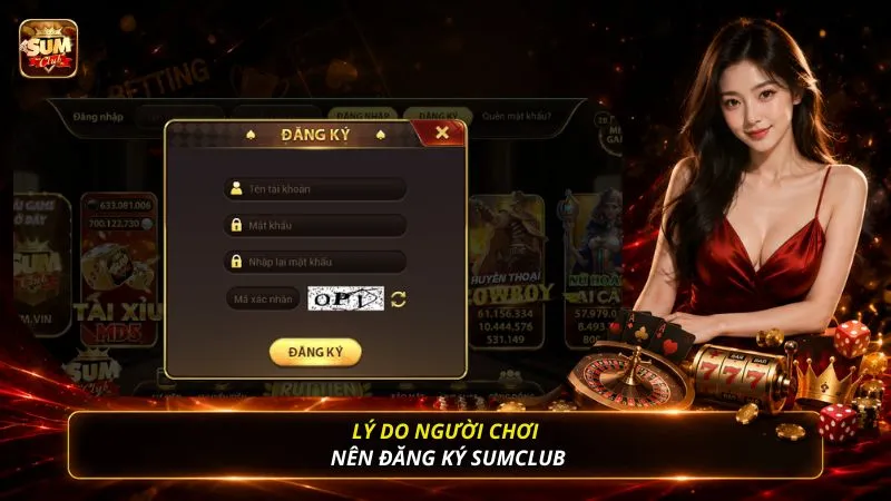 Lý do người chơi nên đăng ký SUMCLUB