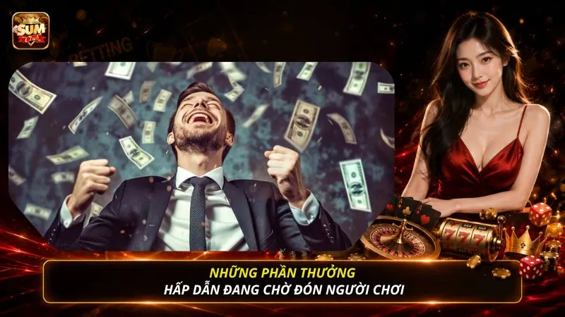 Những phần thưởng hấp dẫn đang chờ đón người chơi